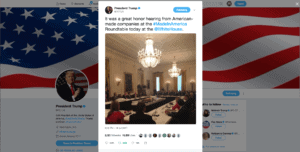 President Trump Tweet - Made in America Roundtable - Margarita Mendoza and Kurt Uhlir 1b Screenshot of a tweet by President Trump referencing the Made in America Roundtable, with a photo of a formal meeting in a chandelier-lit White House room. Attendees sit around a U-shaped table. Twitter interface and American flag background are visible.