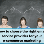 Three people stand in front of a chalkboard with envelope icons above their heads. Below them, a blue banner reads: "How to choose the right email service provider for your e-commerce marketing.