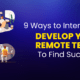 9 Ways to Intentionally Develop Your Remote Teams To Find Success