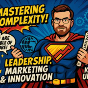 Cartoon of a superhero-like man with glasses, beard, and brown hair, holding patents. He wears a blue suit with a yellow-red "S" emblem. Text: "Mastering Complexity! Leadership, Marketing & Innovation—Kurt Uhlir." Graphics of globes and speech bubble: "You are capable of more!.